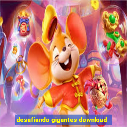 desafiando gigantes download